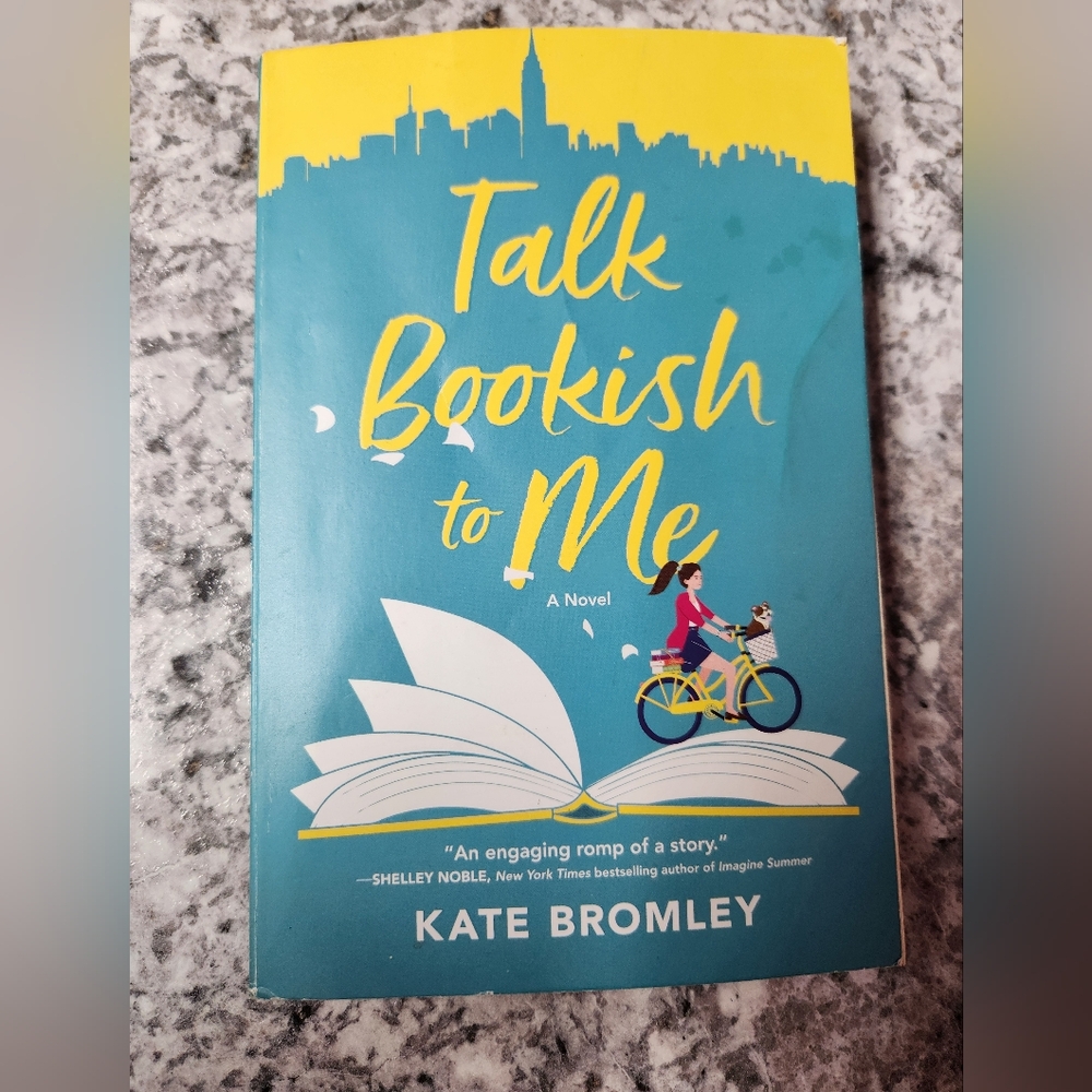 Talk Bookish to Me: A Romantic Comedy by Kate Bromley